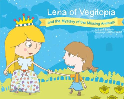 Lena of Vegitopia and the Mystery of the Missing Animals