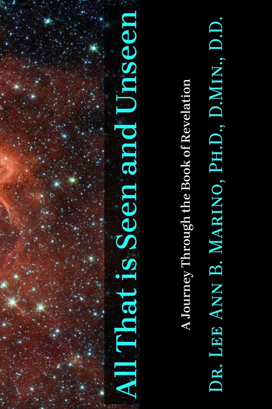 All That Is Seen And Unseen: A Journey Through The Book Of Revelation