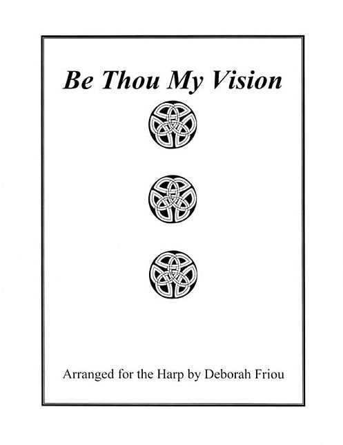 Be Thou My Vision: Arranged for the Harp by Deborah Friou
