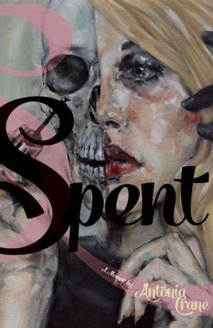 Spent: A Memoir