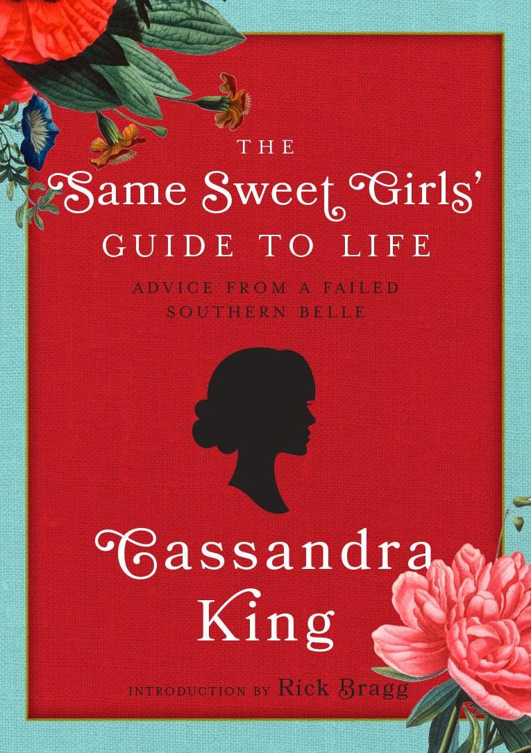 The Same Sweet Girl's Guide to Life: Advice from a Failed Southern Belle