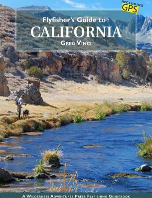 Flyfisher's Guide to California