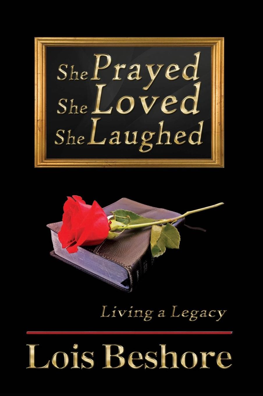 She Prayed She Loved She Laughed