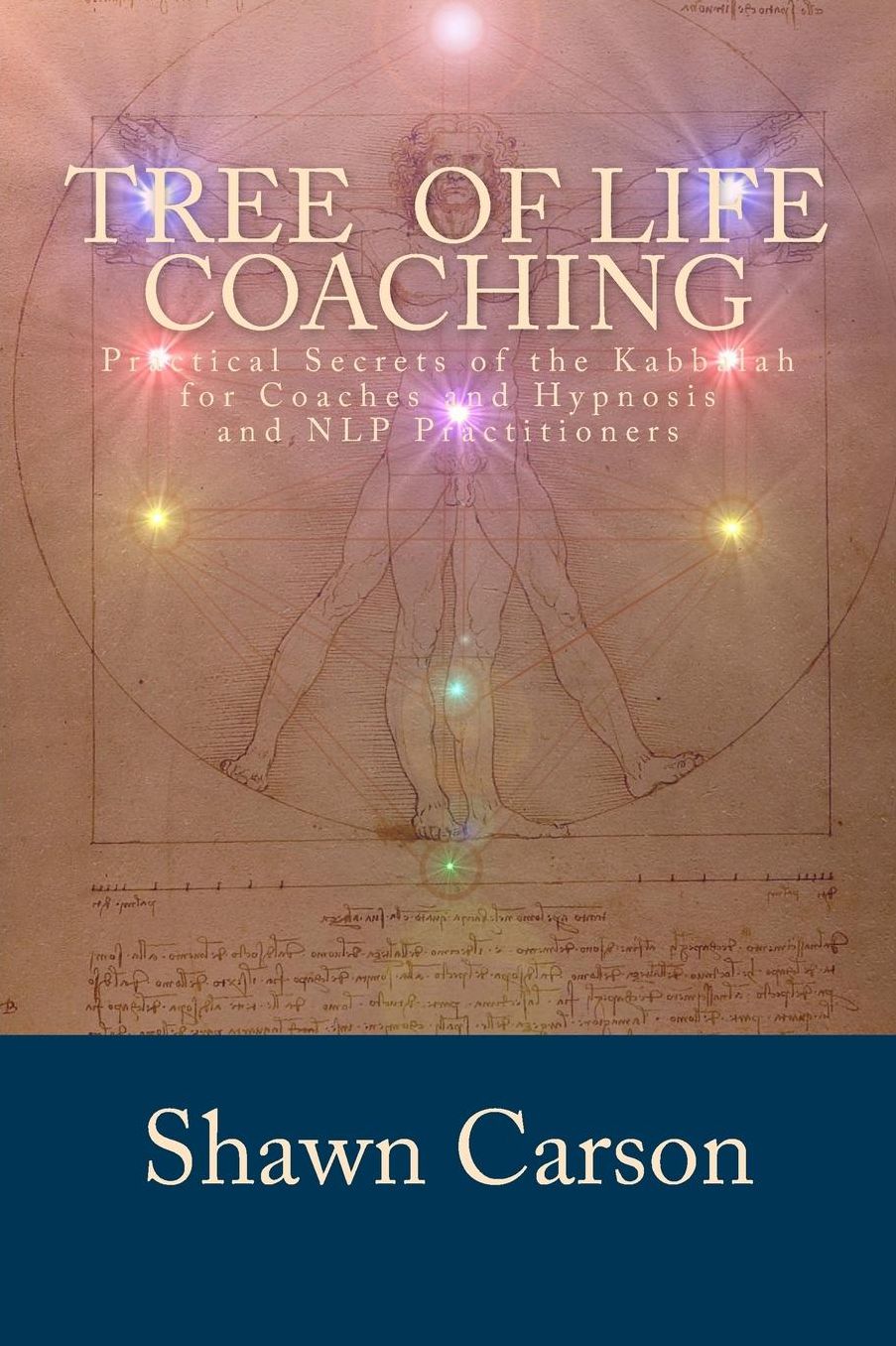 Tree of Life Coaching: Practical Secrets of the Kabbalah for Coaches and Hypnosis and NLP Practitioners