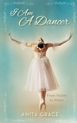 I Am A Dancer: From Victim to Victor
