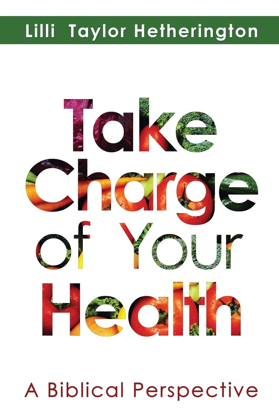 Take Charge of Your Health: A Biblical Perspective