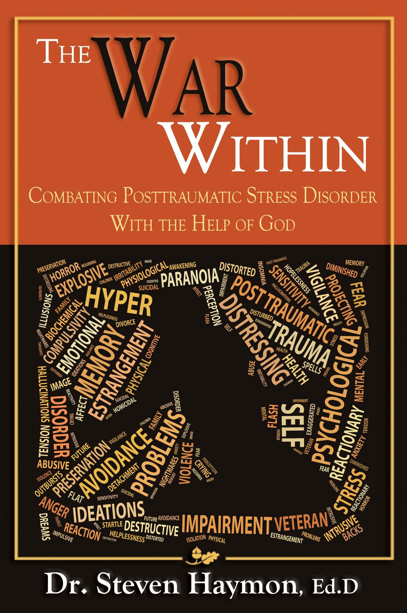 The War Within: Combating Post Traumatic Stress Disorder With The Help Of God