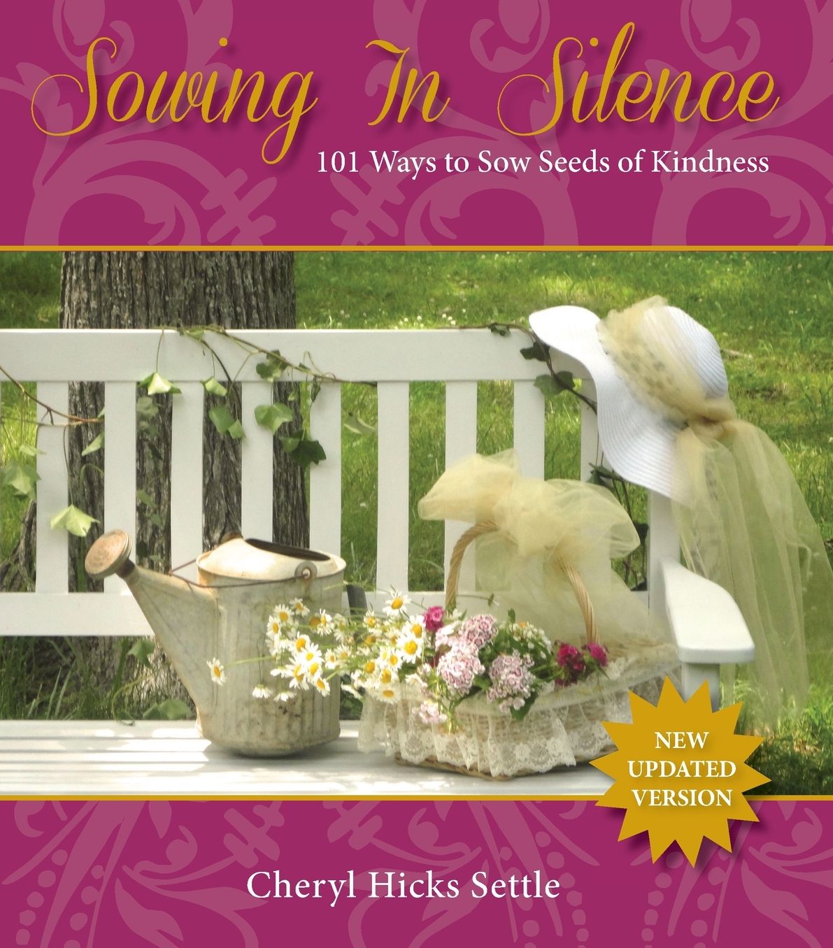 Sowing In Silence: 101 Ways To Sow Seeds Of Kindness
