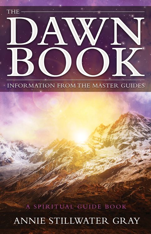 The Dawn Book: Information from the Master Guides - A Spiritual Guide Book