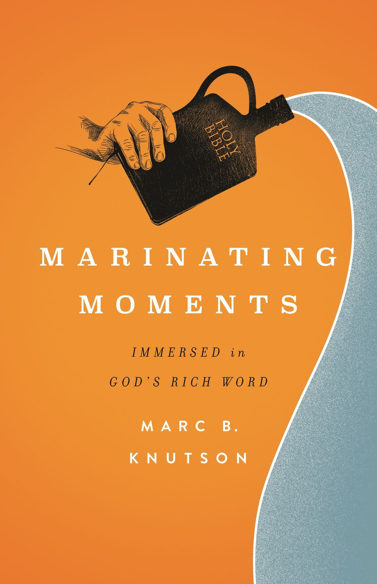 Marinating Moments: Immersed in God S Rich Word