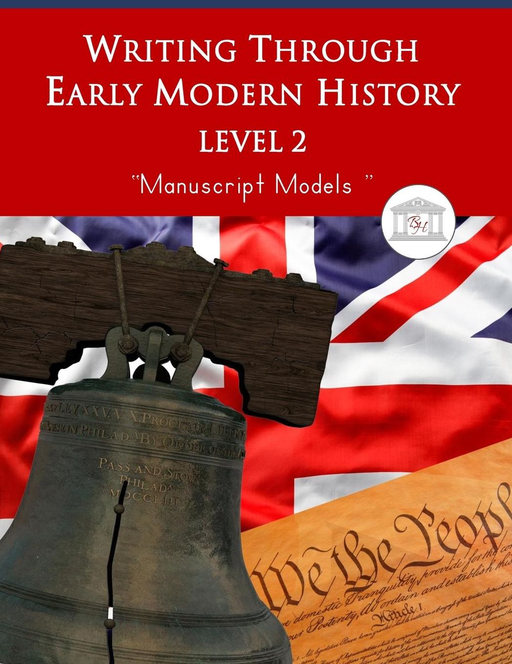Writing Through Early Modern History Level 2 Manuscript Models: An Early Modern History Based Writing Curriculum, Teaching Elementary Writing to Students in Grades 3 to 5