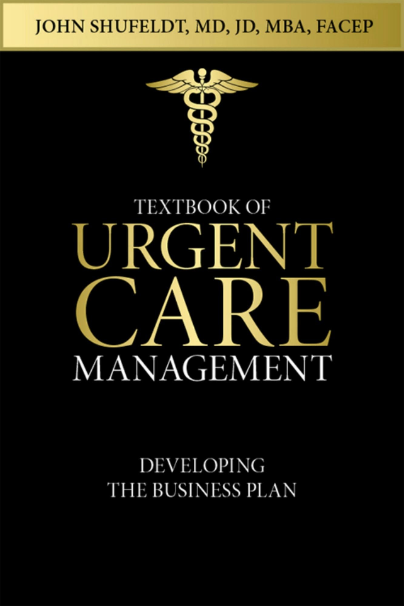 Textbook of Urgent Care Management: Chapter 2, Developing a Business Plan