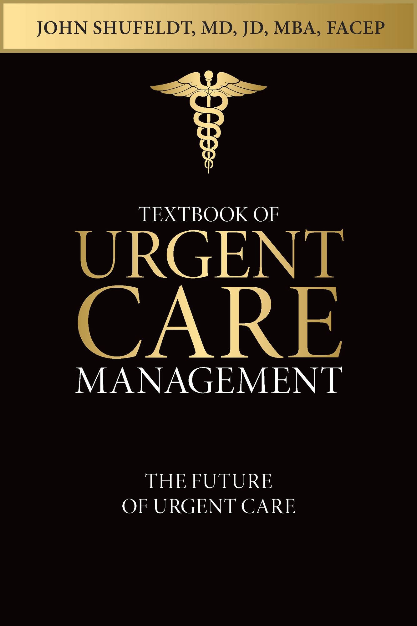 Textbook of Urgent Care Management: Chapter 47, The Future of Urgent Care