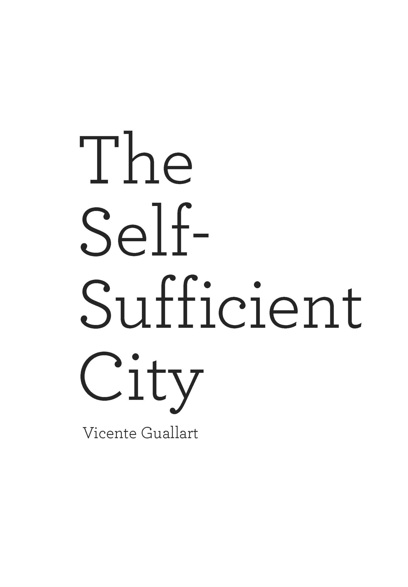The Self-Sufficient City: Internet Has Changed Our Lives But It Hasn't Changed Our Cities, Yet.