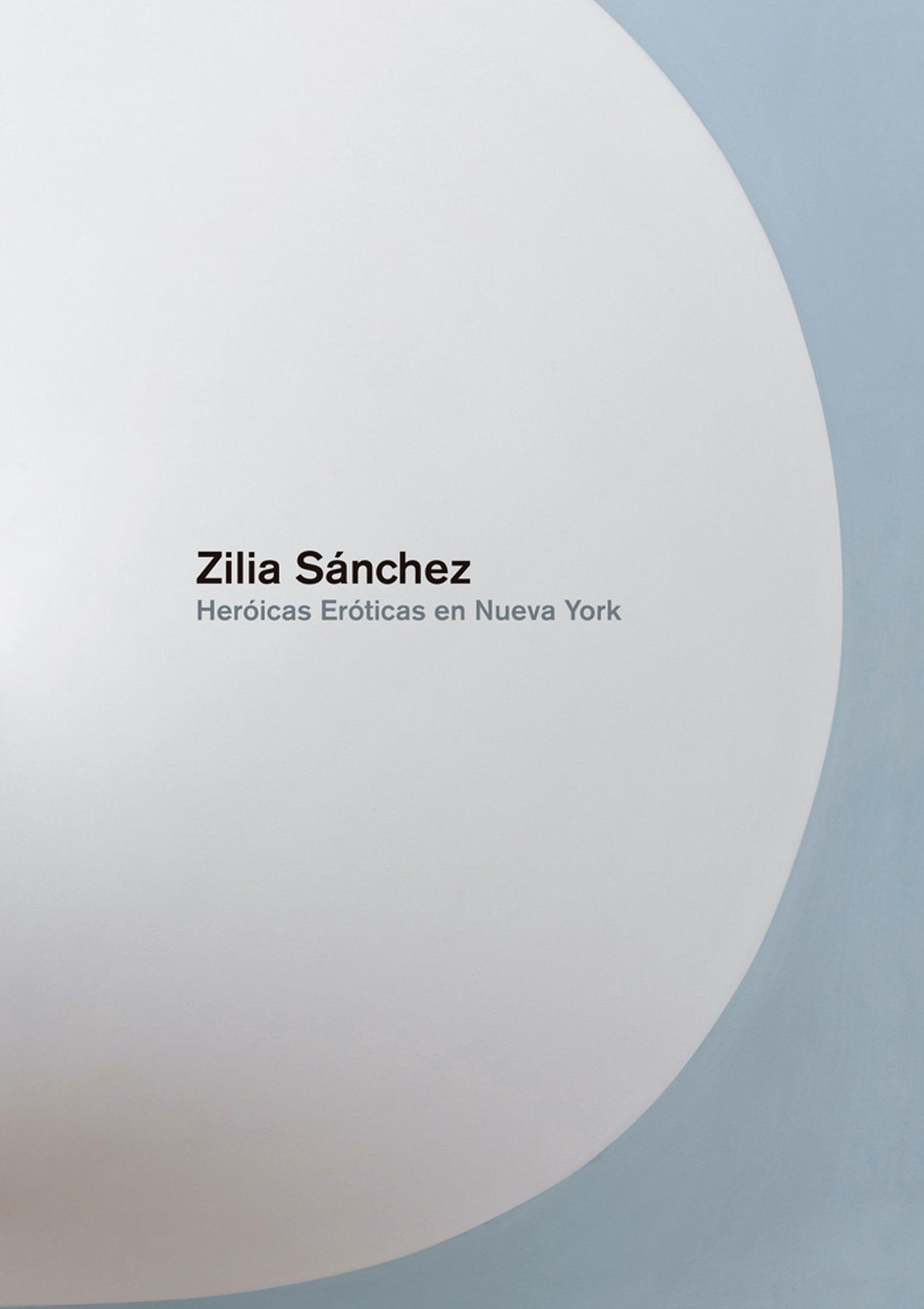 Zilia Sanchez: Heroicas Eroticas en Nueva York