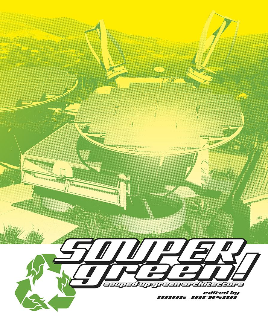 SOUPERgreen!: Souped-up Green Architecture