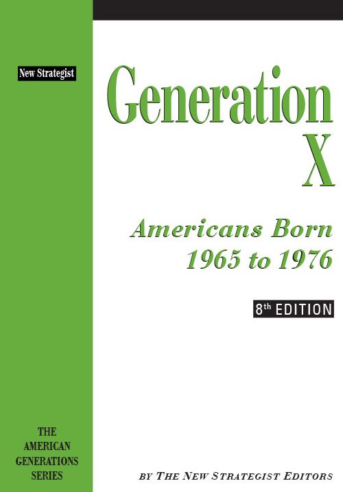 Generation X: Americans Born 1965 to 1976, 8th ed