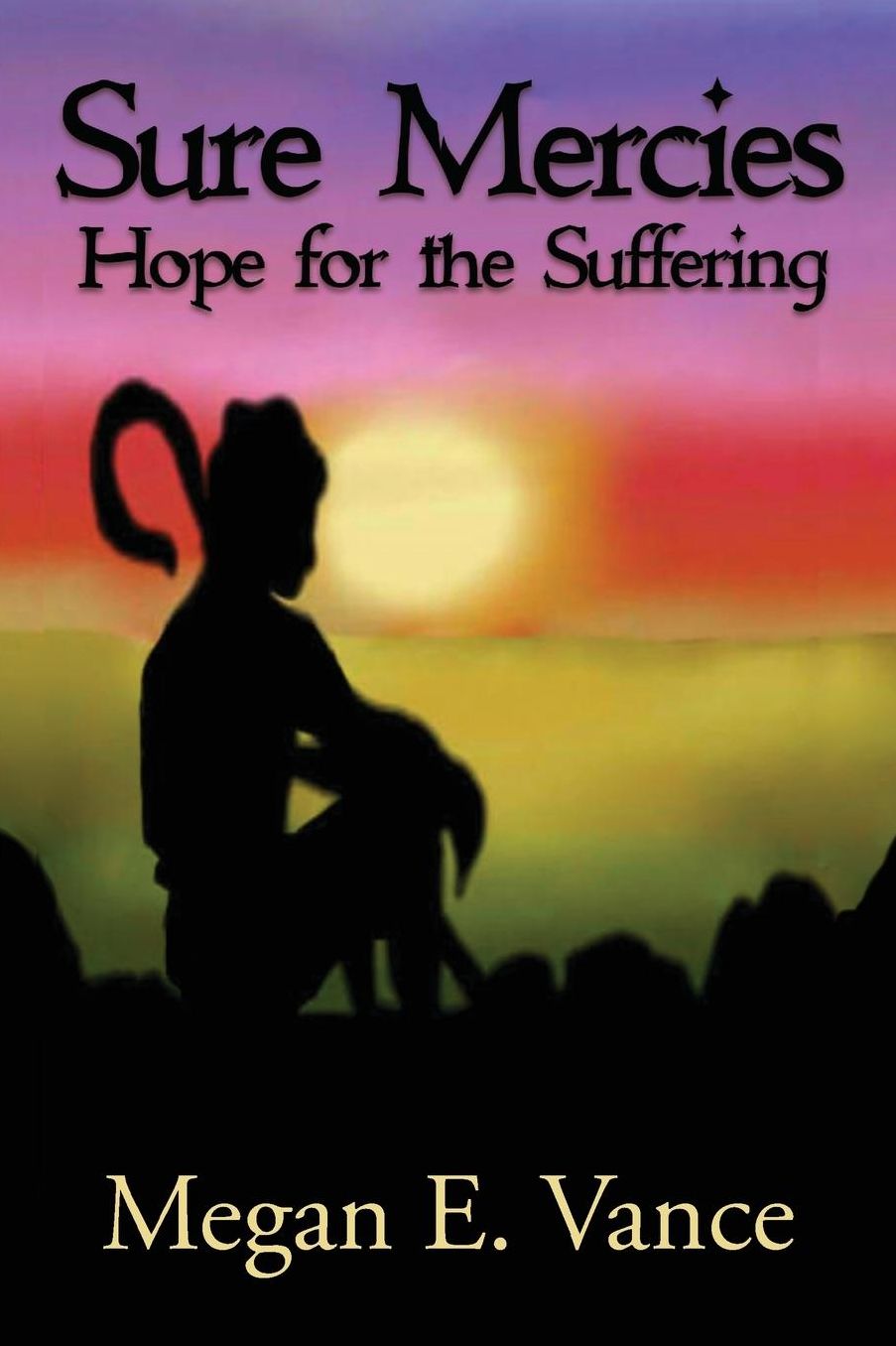 Sure Mercies: Hope for the Suffering