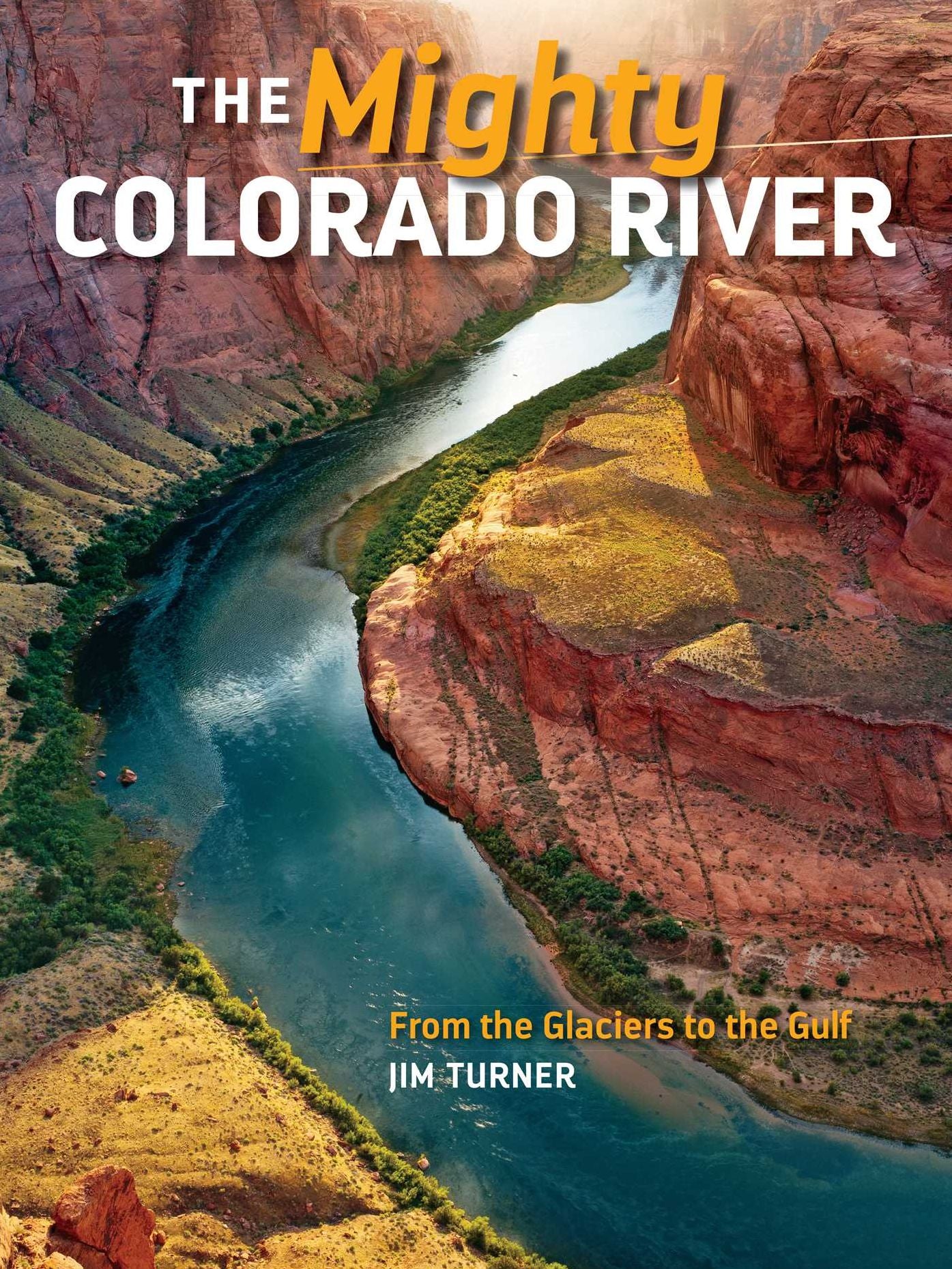 The Mighty Colorado River: From the Glaciers to the Gulf