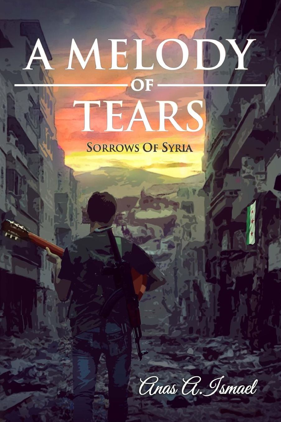 A Melody of Tears: Sorrows of Syria