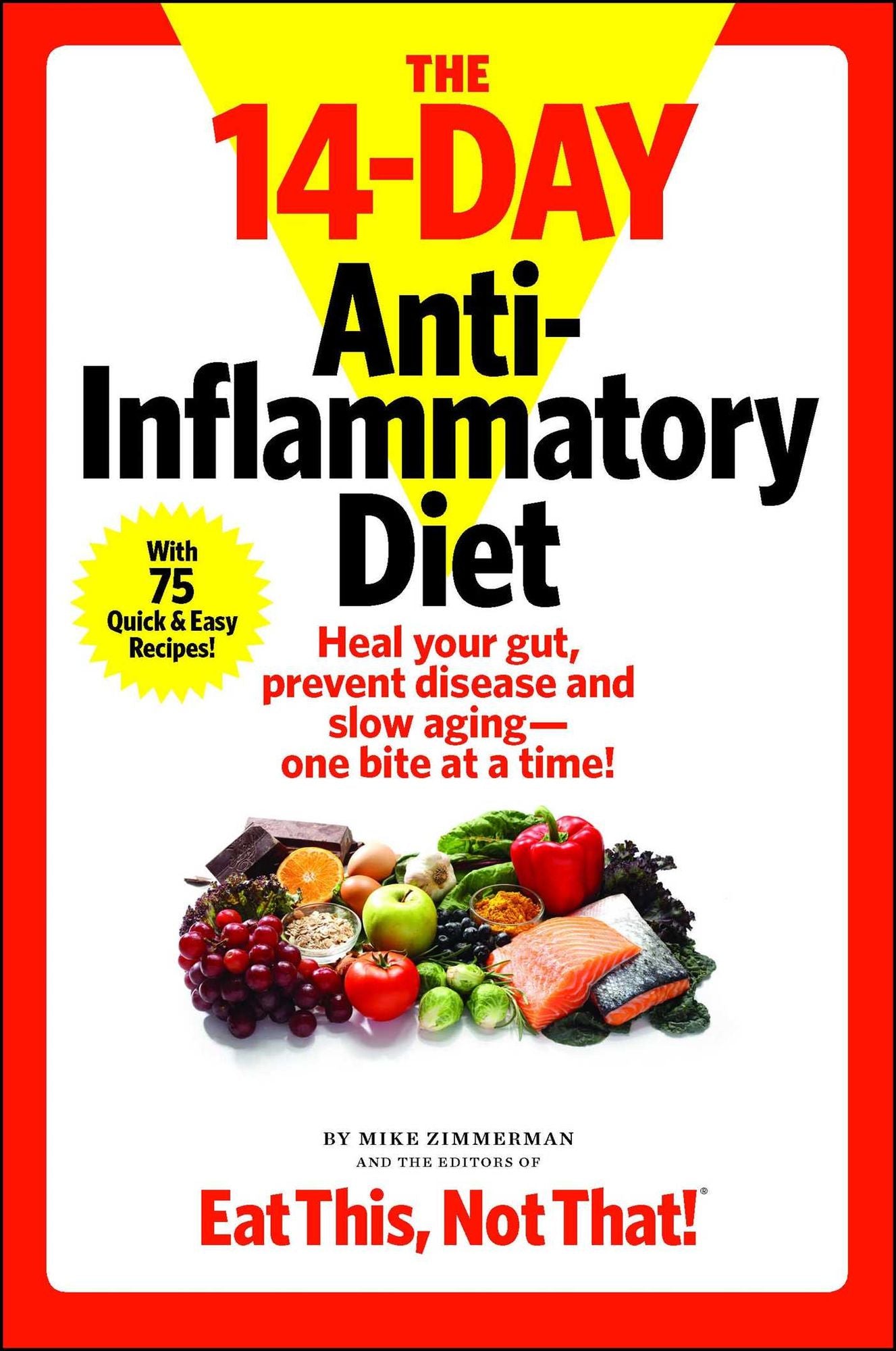 The 14-Day Anti-Inflammatory Diet : Heal Your Gut, Prevent Disease, and Slow Aging - One Bite at a Time!