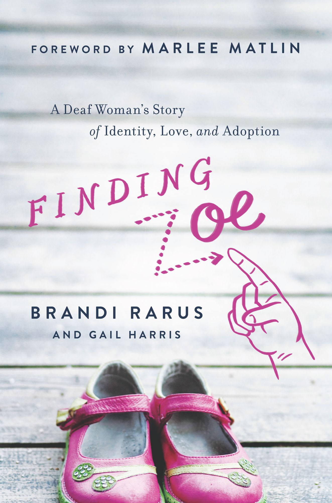 Finding Zoe: A Deaf Woman's Story of Identity, Love, and Adoption