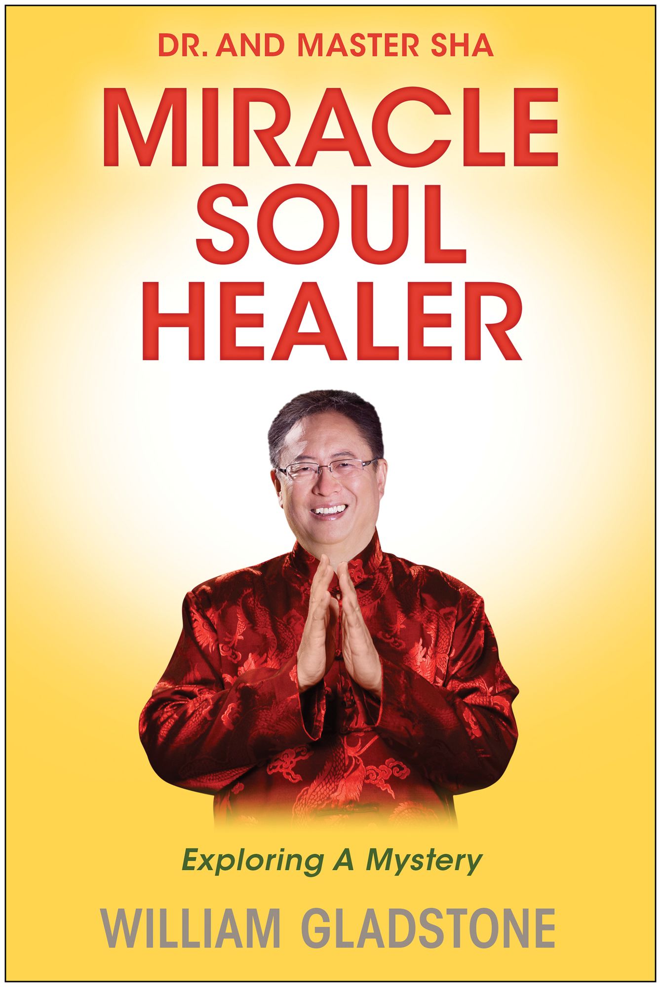 Dr. and Master Sha: Miracle Soul Healer: Exploring a Mystery