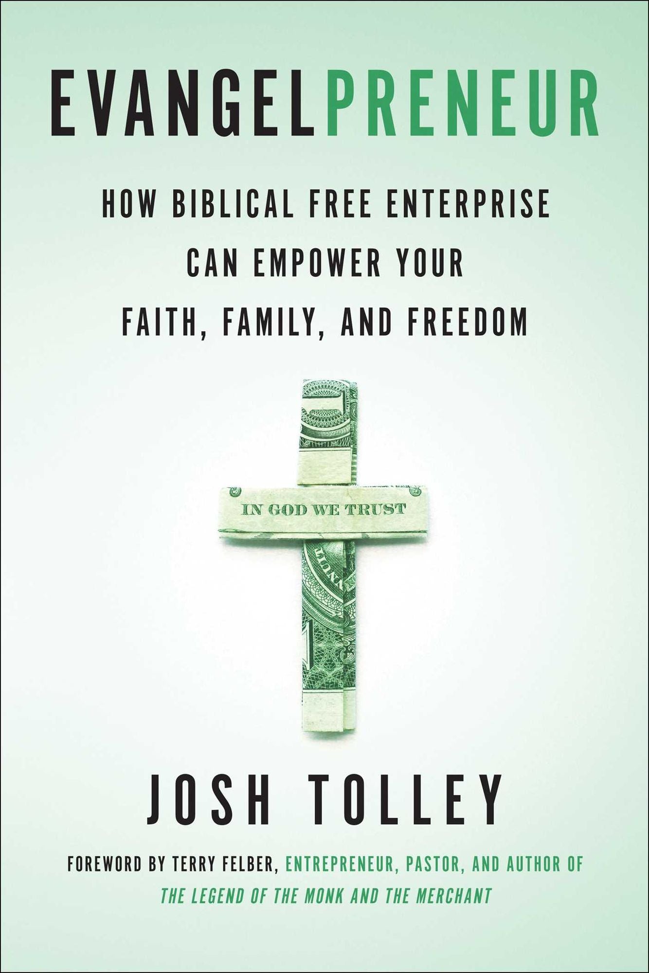 Evangelpreneur, Revised and Expanded Edition: How Biblical Free Enterprise Can Empower Your Faith, Family, and Freedom