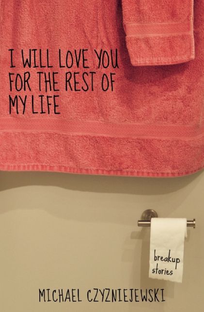 I Will Love You For the Rest of My Life: Breakup Stories