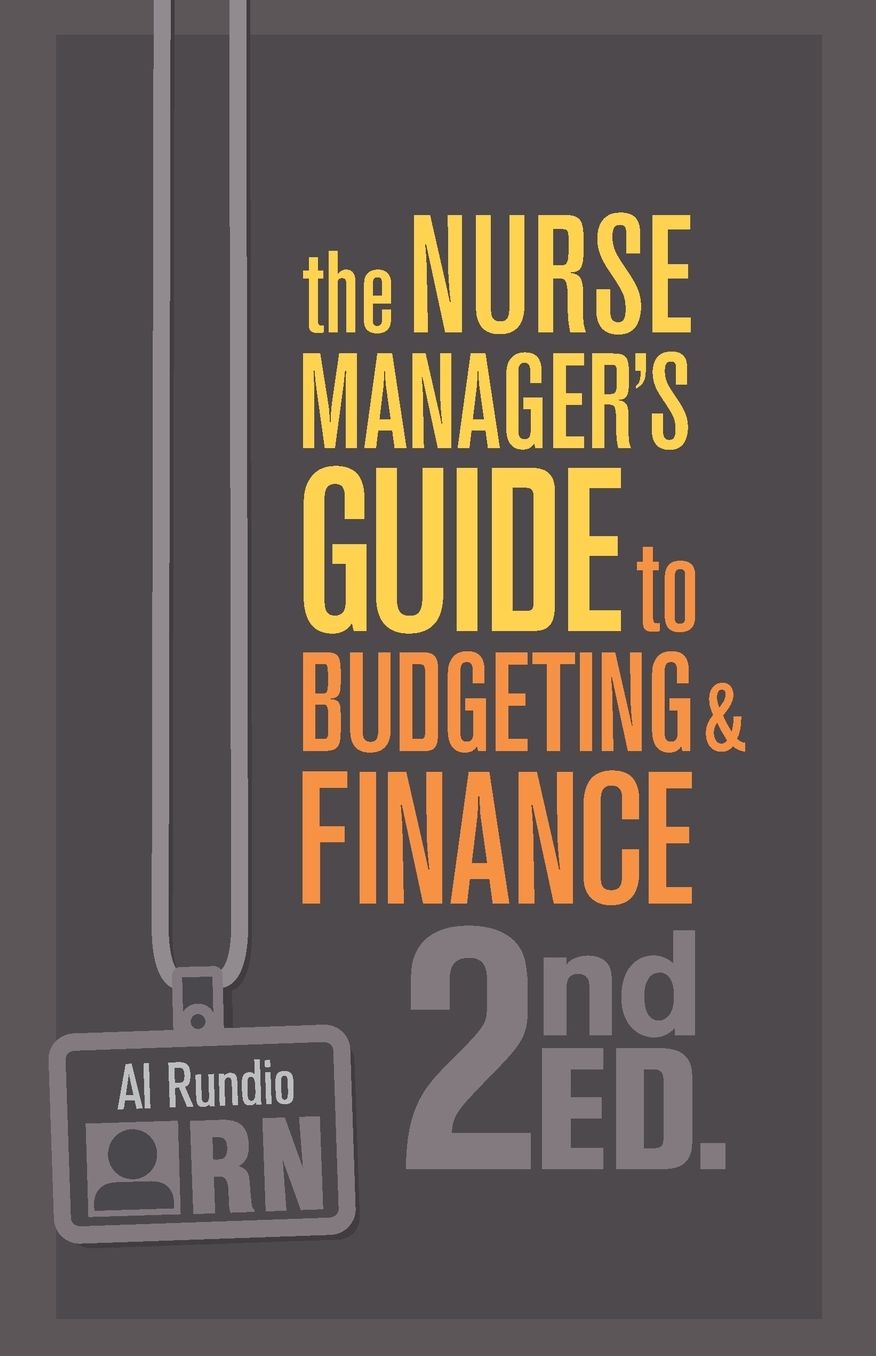 The Nurse Manager's Guide to Budgeting & Finance
