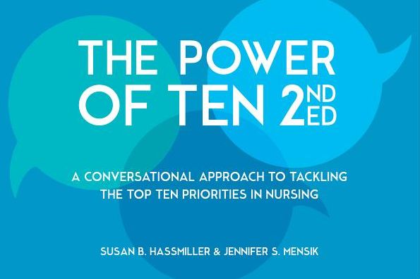 The Power of Ten: A Conversational Approach to Tackling the Top Ten Priorities in Nursing