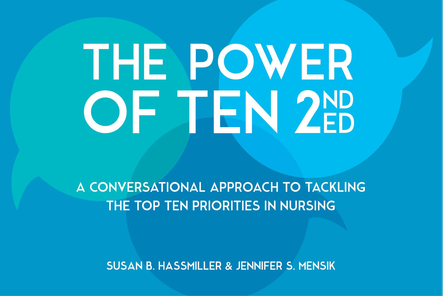 The Power of Ten, Second Edition: A Conversational Approach to Tackling the Top Ten Priorities in Nursing