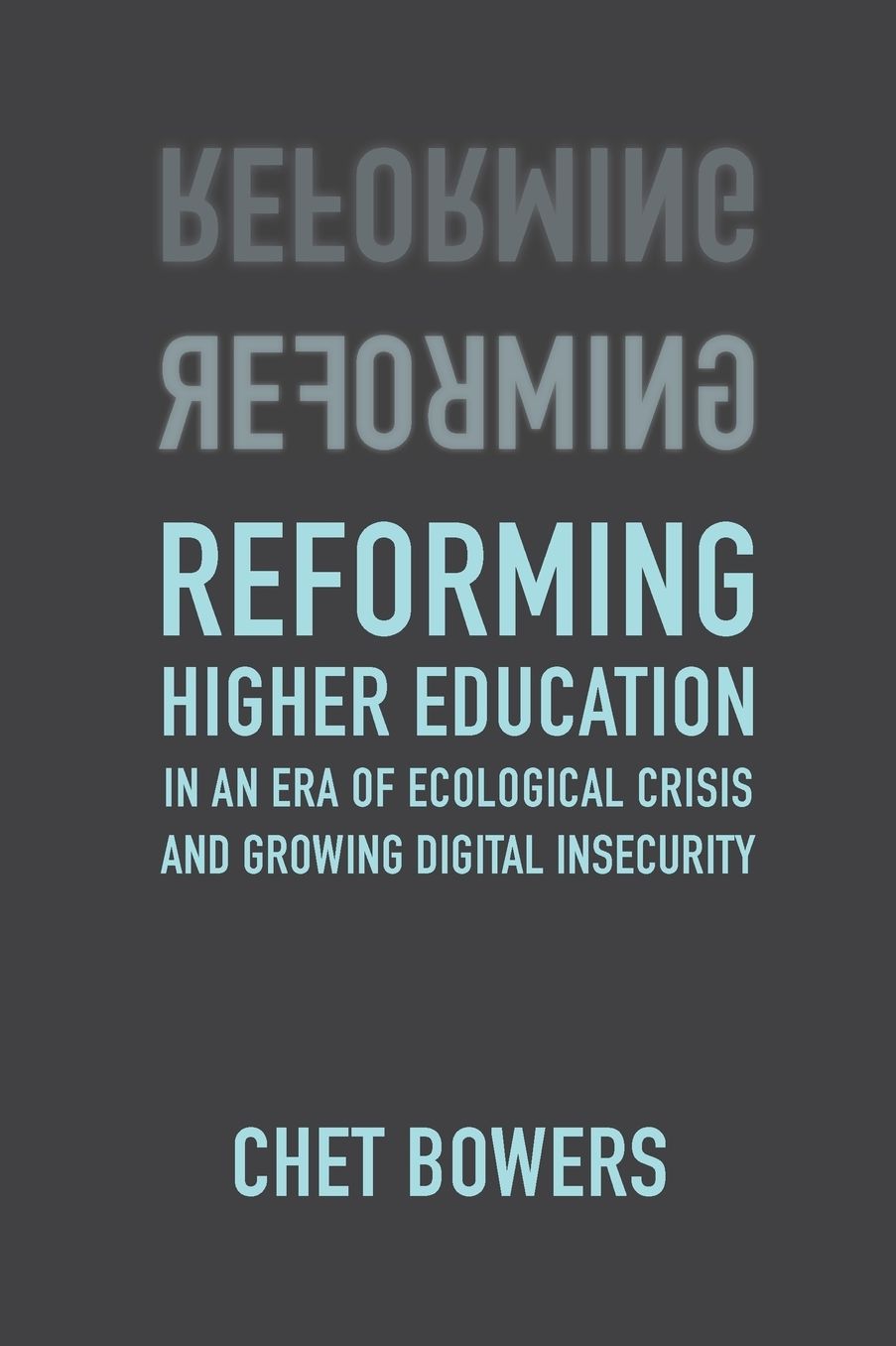 Reforming Higher Education: In an Era of Ecological Crisis and Growing Digital Insecurity