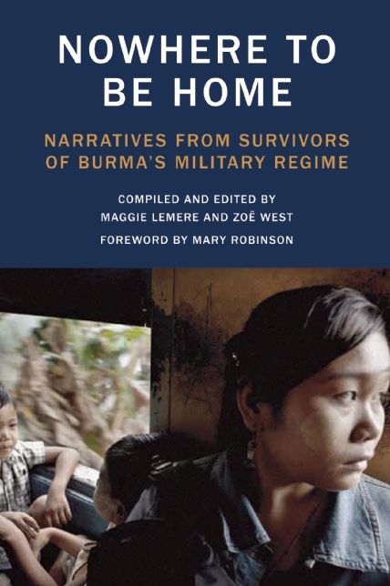 Nowhere to Be Home: Narratives From Survivors of Burma's Military Regime