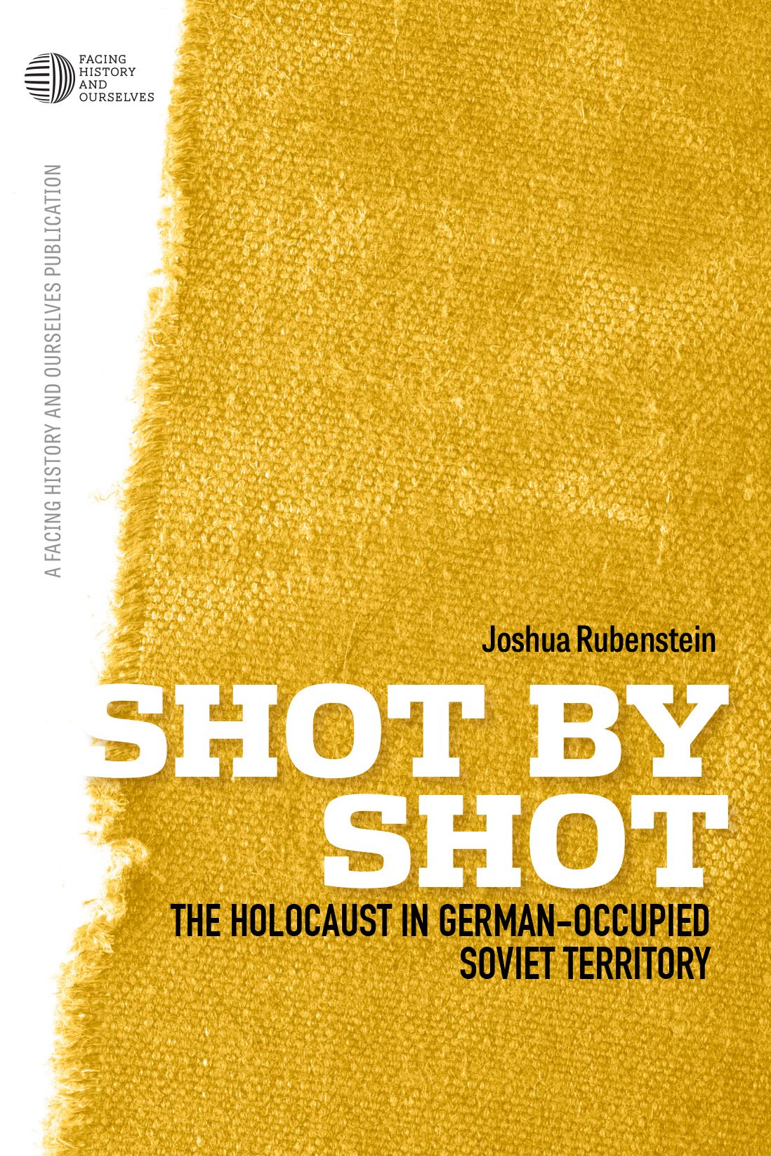 Shot by Shot: The Holocaust in German-Occupied Soviet Territory