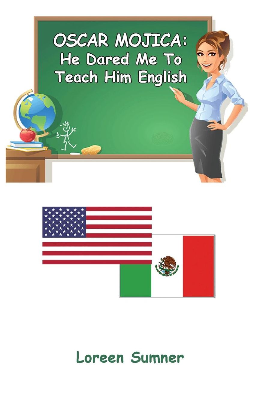 Oscar Mojica: He Dared Me to Teach Him English
