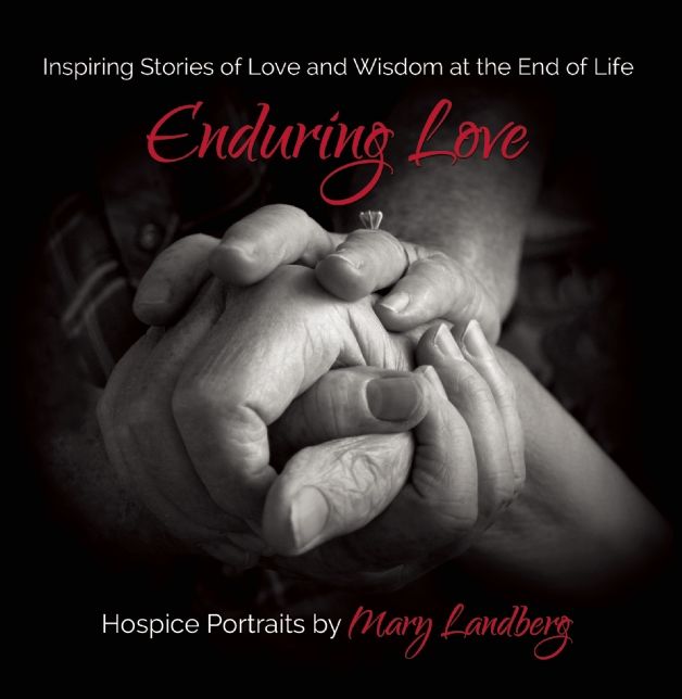 Enduring Love: Inspiring Stories of Love and Wisdom at the End of Life
