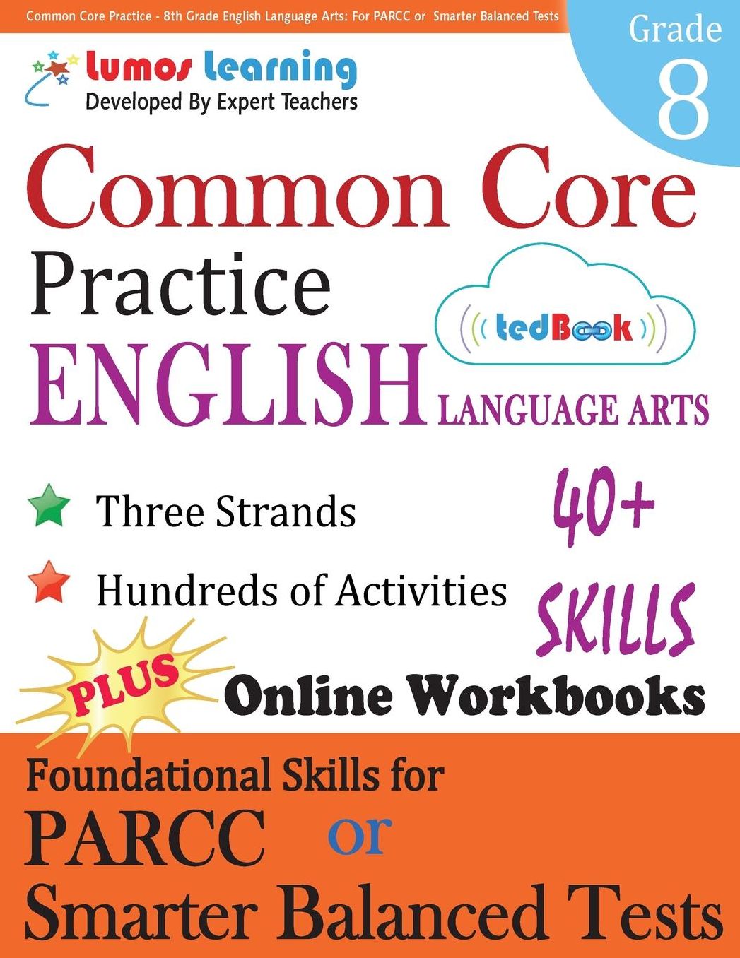 Common Core Practice - 8th Grade English Language Arts: Workbooks to Prepare for the PARCC or Smarter Balanced Test
