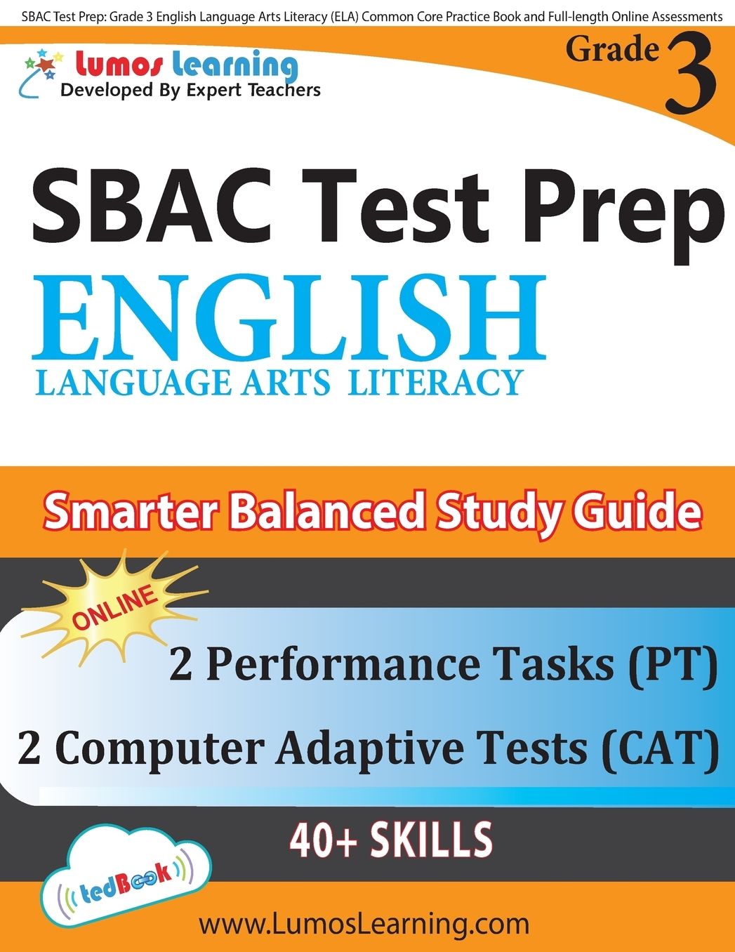 SBAC Test Prep: Grade 3 English Language Arts Literacy (ELA) Common Core Practice Book and Full-length Online Assessments: Smarter Balanced Study Guide