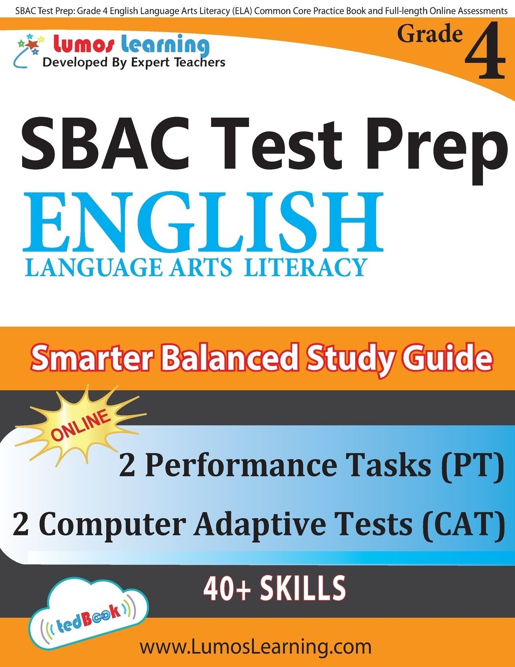SBAC Test Prep: Grade 4 English Language Arts Literacy (ELA) Common Core Practice Book and Full-length Online Assessments: Smarter Balanced Study Guide