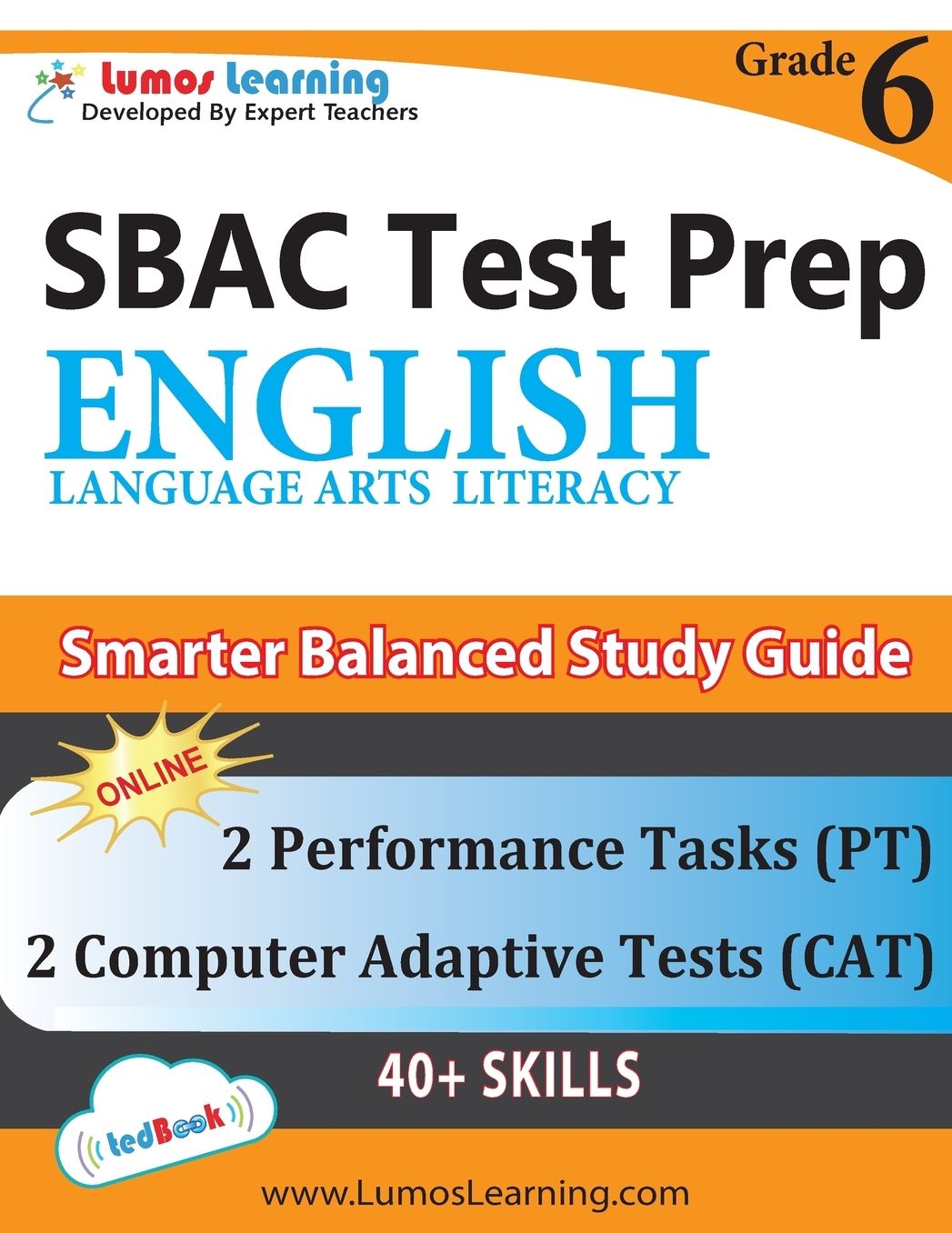 SBAC Test Prep: Grade 6 English Language Arts Literacy (ELA) Common Core Practice Book and Full-length Online Assessments: Smarter Balanced Study Guide