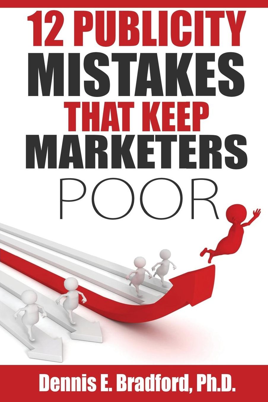 12 Publicity Mistakes that Keep Marketers Poor