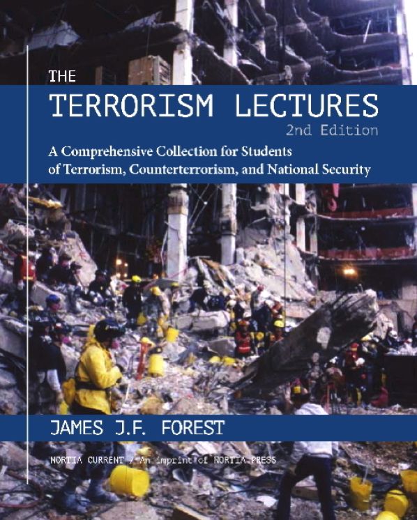 The Terrorism Lectures, 2nd ed.: A Comprehensive Collection for Students of Terrorism, Counterterrorism, and National Security