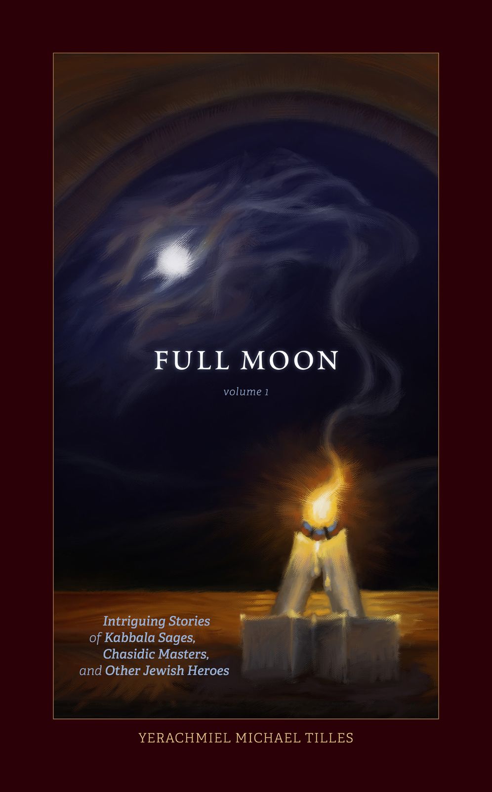 Saturday Night, Full Moon vol 1: Intriguing Stories of Kabbala Sages, Chasidic Masters and Other Jewish Heroes