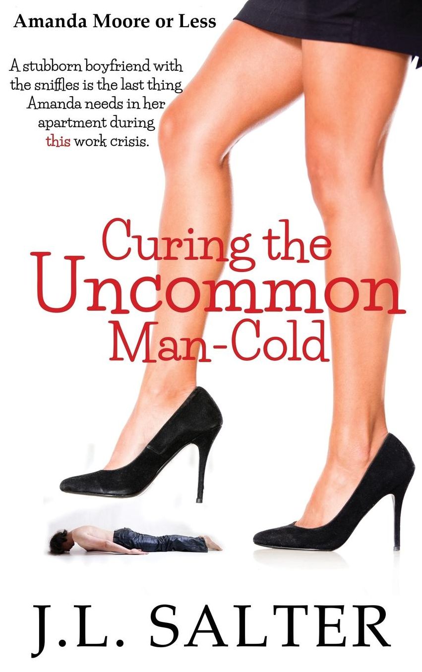 Curing the Uncommon Man-Cold: A screwball romantic comedy