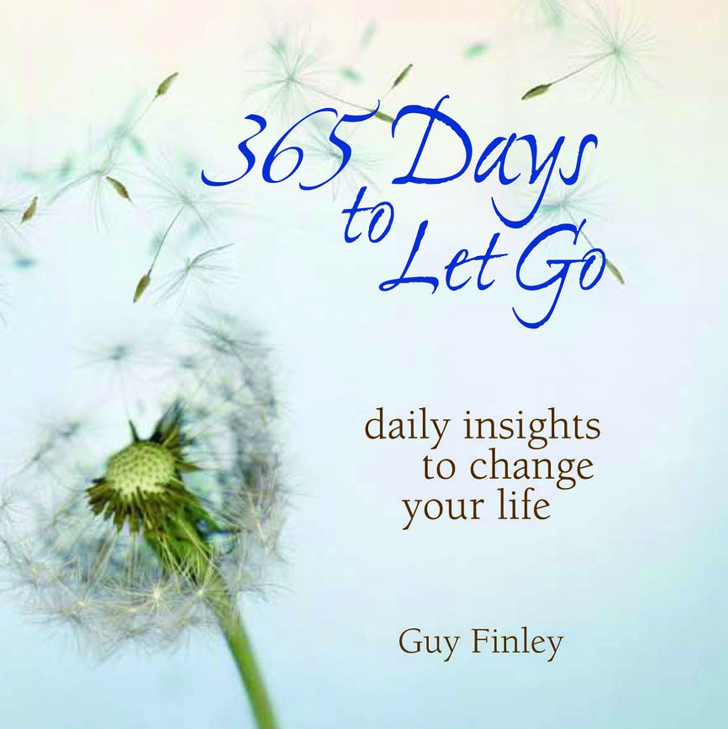 365 Days to Let Go: Daily Insights to Change Your Life