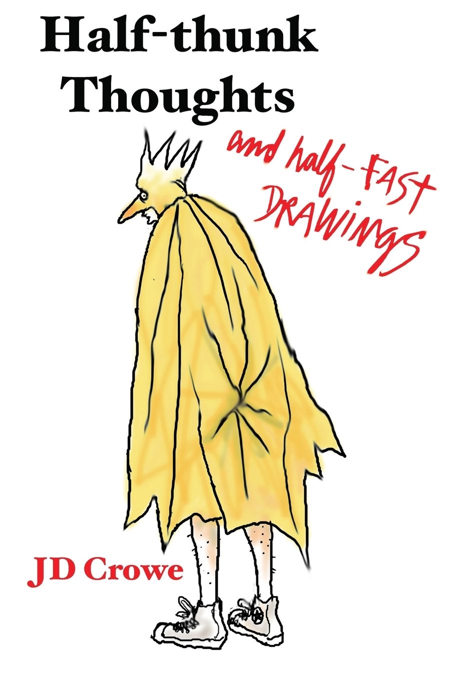 Half-Thunk Thoughts and Half-Fast Drawings