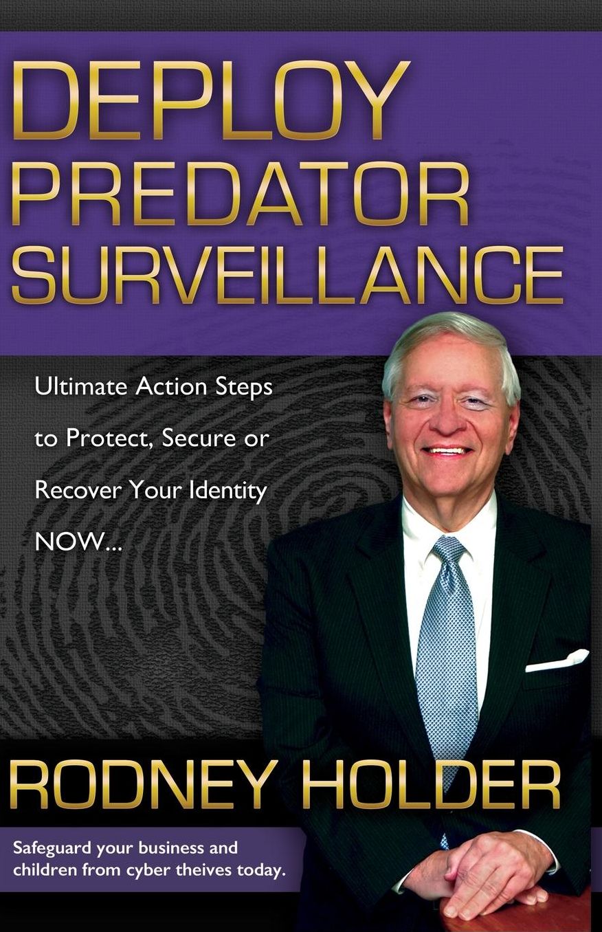 Deploy Predator Surveillance!: Protect, Secure or Recover Your Identity Now