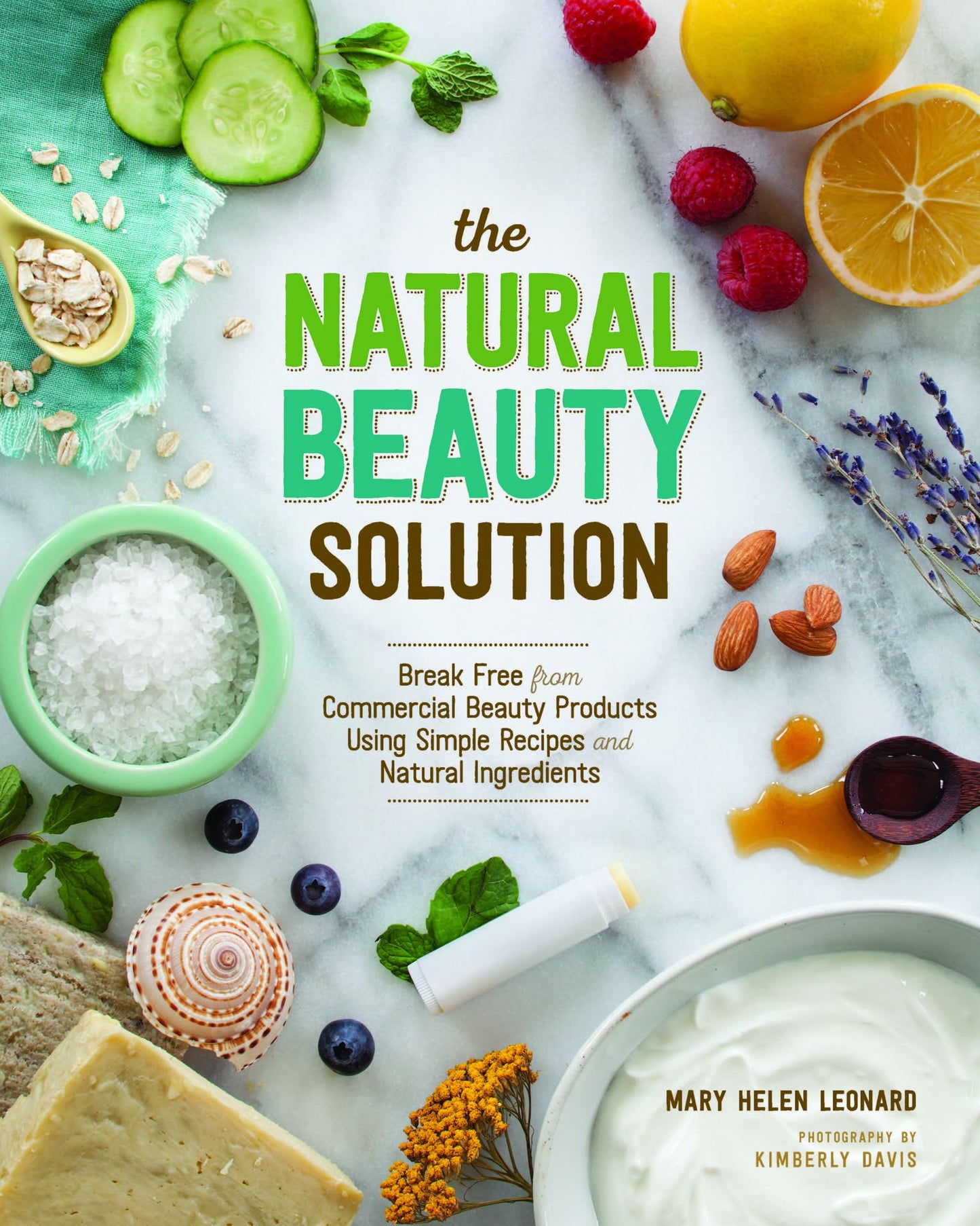The Natural Beauty Solution: Break Free from Commerical Beauty Products Using Simple Recipes and Natural Ingredients (PagePerfect NOOK Book)