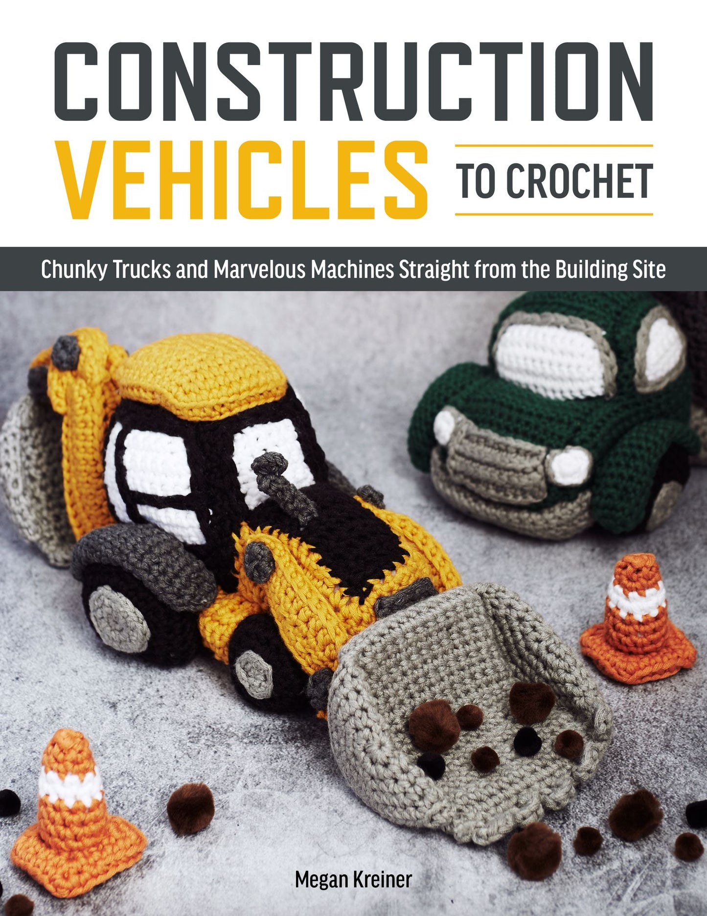 Construction Vehicles to Crochet: A Dozen Chunky Trucks and Mechanical Marvels Straight from the Building Site